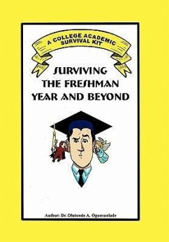 Surviving the Freshman Year and Beyond - Ogunsunlade, Olutunde A.