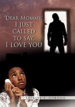 Dear Mommy, I Just Called to Say I Love You - Gordon, Shirley E.