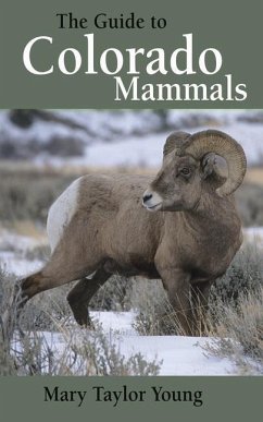 The Guide to Colorado Mammals - Young, Mary Taylor