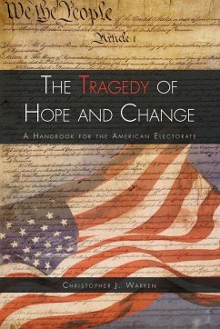 The Tragedy of Hope and Change - Warren, Christopher J.