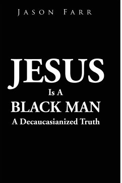 Jesus Is A Black Man - Farr, Jason
