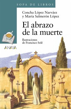 El abrazo de la muerte - López Narváez, Concha; Salmerón López, María