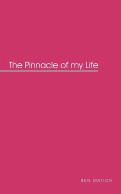The Pinnacle of My Life - Matich, Ben