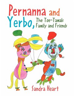 Pernanna and Yerbo, the Toe-Tamals Family and Friends - Heart, Sandra