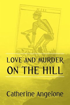Love and Murder on the Hill - Angelone, Catherine