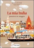 La mia India. Pensieri in viaggio La mia India. Pensieri in viaggio