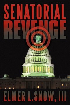 Senatorial Revenge - Snow, Elmer L. III