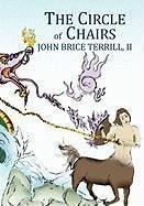 The Circle of Chairs - Terrill, John Brice II