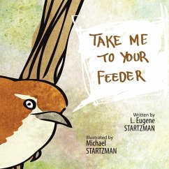 Take Me To Your Feeder - Startzman, L. Eugene