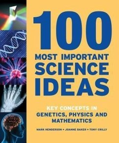 100 Most Important Science Ideas - Henderson, Mark; Baker, Joanne; Crilly, Tony