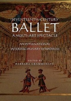 Seventeenth-Century Ballet A multi-art spectacle