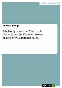 Arbeitsmigration von Polen nach Deutschland: Ein Vergleich zweier historischer Migrationsphasen - Strege, Andreas