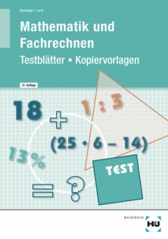 Mathematik und Fachrechnen - Testblätter / Kopiervorlagen - Bechinger, Ulf;Jurat, Martin