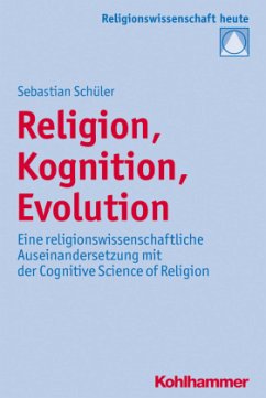 Religion, Kognition, Evolution - Schüler, Sebastian