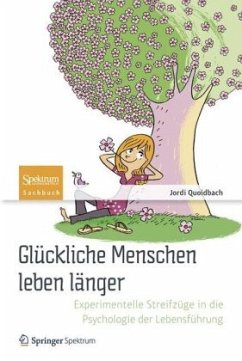 Glückliche Menschen leben länger - Quoidbach, Jordi