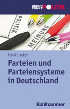 Parteien und Parteiensysteme in Deutschland - Decker, Frank