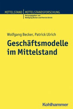 Geschäftsmodelle im Mittelstand - Becker, Wolfgang;Ulrich, Patrick