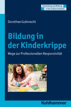 Bildung in der Kinderkrippe - Gutknecht, Dorothee