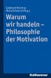 Warum wir handeln - Philosophie der... - Bild 1