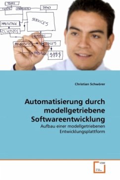 Automatisierung durch modellgetriebene Softwareentwicklung - Schwörer, Christian