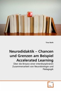 Neurodidaktik - Chancen und Grenzen am Beispiel Accelerated Learning - Roth, Tina