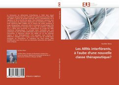 Les ARNs interférents, à l'aube d'une nouvelle classe thérapeutique? - Mora, Aurélien