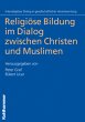 Religiöse Bildung im Dialog zwischen... - Bild 1