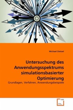 Untersuchung des Anwendungsspektrums simulationsbasierter Optimierung - Dietzel, Michael