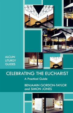 Celebrating the Eucharist - A practical guide - Gordon-Taylor, Ben