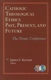 Catholic Theological Ethics, Past, Present, and Future