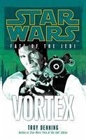 Star Wars: Fate of the Jedi - Vortex - Denning, Troy