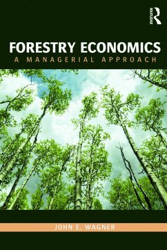 Forestry Economics: A Managerial Approach - Wagner John, E. Wagner, John E.