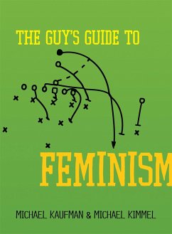 The Guy's Guide to Feminism - Kimmel, Michael;Kaufman, Michael
