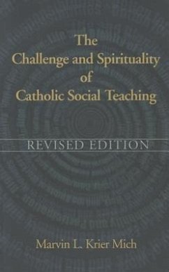 The Challenge & Spirituality of Catholic Social Teaching - Mich, Marvin L Krier