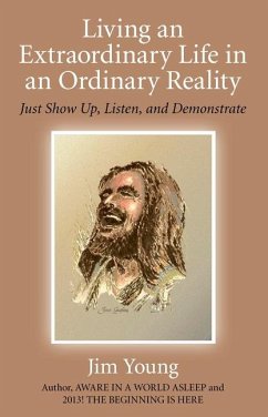 Living an Extraordinary Life in an Ordinary Reality - Young, Jim