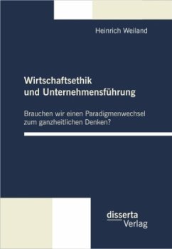 Wirtschaftsethik und Unternehmensführung - Weiland, Heinrich