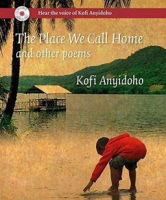 The Place We Call Home and Other Poems - Anyidoho, Kofi
