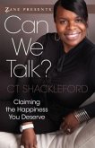 Can We Talk?: Claiming the Happiness That You Deserve