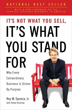 It's Not What You Sell, It's What You Stand For - Spence, Roy M