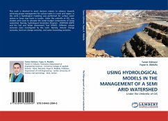 USING HYDROLOGICAL MODELS IN THE MANAGEMENT OF A SEMI ARID WATERSHED - Eshtawi, Tamer;Abdulla, Fayez A.