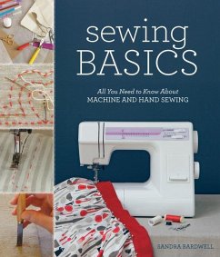 Sewing Basics: All You Need to Know about Machine and Hand Sewing - Bardwell, Sandra