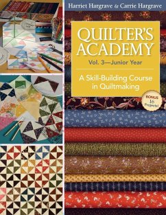 Quilter's Academy Vol. 3 - Junior Year - Hargrave, Harriet; Hargrave, Carrie