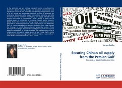 Securing China's oil supply from the Persian Gulf - Budike, Jurgen