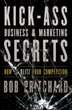 Kick-Ass Business & Marketing Secrets - Pritchard, Bob
