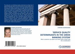 ''SERVICE QUALITY DETERMINANTS IN THE GREEK BANKING SYSTEM''