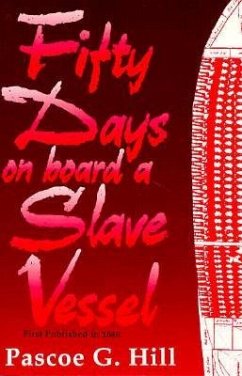 Fifty Days on Board a Slave Vessel - Hill, Pascoe G.