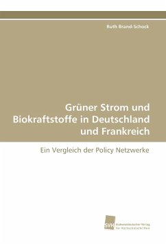 Grüner Strom und Biokraftstoffe in Deutschland und Frankreich - Brand-Schock, Ruth
