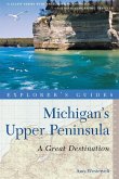 Explorer's Guide Michigan's Upper Peninsula