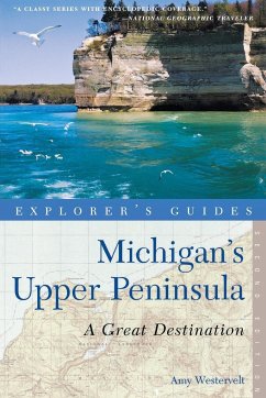 Explorer's Guide Michigan's Upper Peninsula - Westervelt, Amy