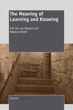 The Meaning of Learning and Knowing - Rossum, Erik Jan van; Hamer, Rebecca